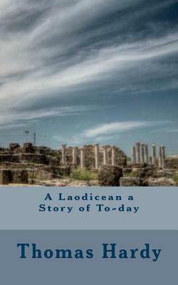 A Laodicean a Story of To-day by Thomas Hardy