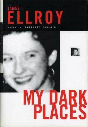 My Dark Places by James Ellroy