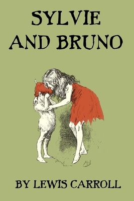 Sylvie and Bruno by Lewis Carroll