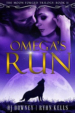 Omega's Run by A.J. Downey, Ryan Kells