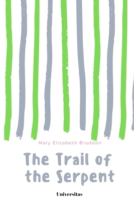The Trail of the Serpent by Mary Elizabeth Braddon