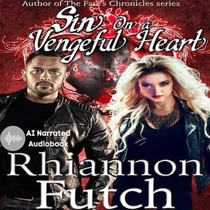 Sin on a Vengeful Heart by Rhiannon Futch