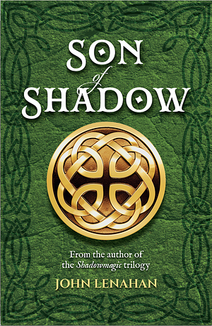 Son of Shadow by John Lenahan