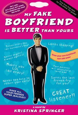 My Fake Boyfriend Is Better Than Yours by Kristina Springer
