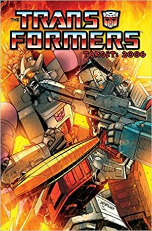 Transformers: Target: 2006 by Geoff Senior, Simon Furman, Jeff Anderson