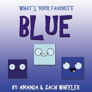 what's your favorite Blue by Amanda Wheeler