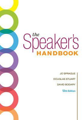 The Speaker's Handbook, Spiral Bound Version by Douglas Stuart, Jo Sprague, David Bodary