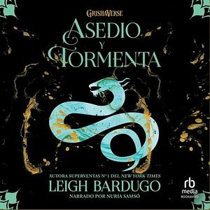 Asedio y tormenta by Leigh Bardugo