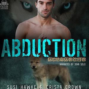 Abduction by Crista Crown, Susi Hawke