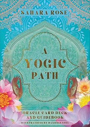 A Yogic Path Oracle Deck and Guidebook (Keepsake Box Set) by Danielle Noel, Sahara Rose Ketabi