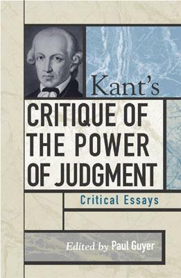 Kant's Critique of the Power of Judgment: Critical Essays by Paul Guyer