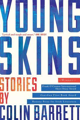 Young Skins: Stories by Colin Barrett
