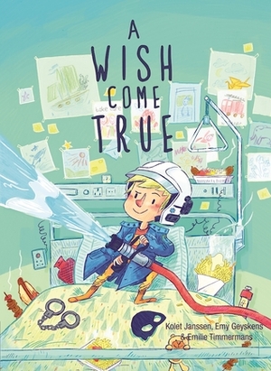 A Wish Come True by Emilie Timmermans, Emy Geyskens, Kolet Janssen