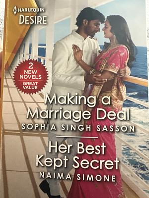 Making a Marriage Deal &amp; Her Best Kept Secret by Naima Simone, Sophia Singh Sasson