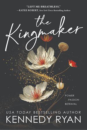 The Kingmaker by Kennedy Ryan