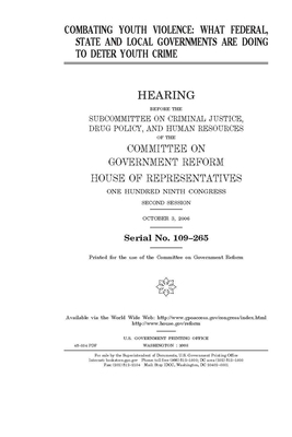 Combating youth violence: what federal, state, and local governments are doing to deter youth crime by Committee on Government Reform (house), United St Congress, United States House of Representatives