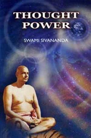 THOUGHT POWER by Sivananda Saraswati, Sivananda Saraswati