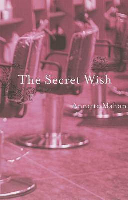 The Secret Wish by Annette Mahon