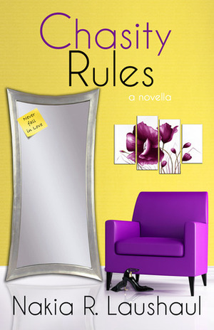 Chasity Rules by Nakia R. Laushaul