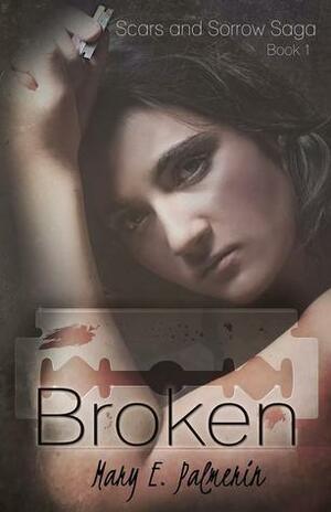 Broken by Mary E. Palmerin