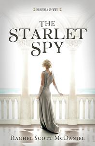 The Starlet Spy by Rachel Scott McDaniel