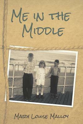 Me in the Middle by Mary Louise Malloy