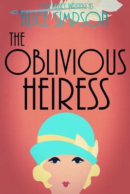 The Oblivious Heiress: A Jane Carter Historical Cozy (Book Four) by Alice Simpson