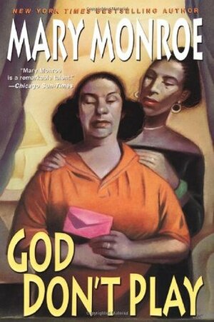 God Don't Play by Mary Monroe