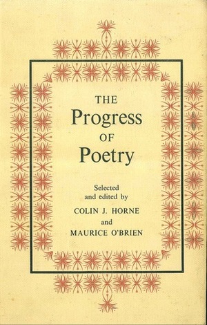 The progress of poetry : a collection of poetry from Chaucer to the present day by Colin J. Horne, Maurice O'Brien