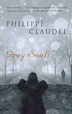 Grey Souls by Philippe Claudel, Hoyt Rogers