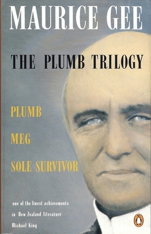 The Plumb Trilogy Plumb ~ Meg ~ Sole Survivor by Maurice Gee