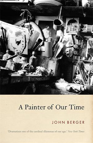 A Painter of Our Time by John Berger