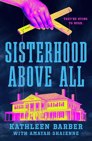 Sisterhood Above All by Amayah Shaienne, Kathleen Barber