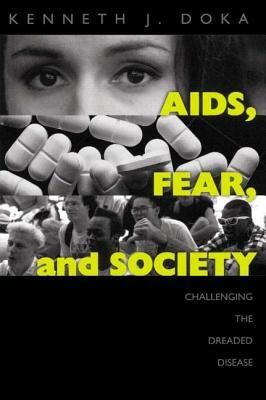 Aids, Fear and Society: Challenging the Dreaded Disease by Kenneth J. Doka