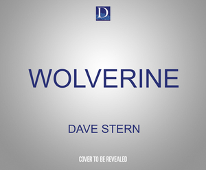 Wolverine: The Nature of the Beast by David Stern