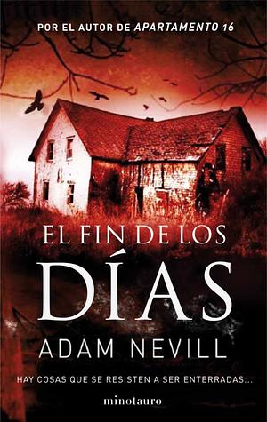 El fin de los días by Adam L.G. Nevill