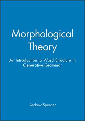 Morphologl Theory An Intro by Andrew Spencer