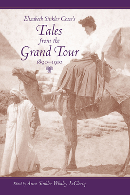 Elizabeth Sinkler Coxe's Tales from the Grand Tour, 1890-1910 by 