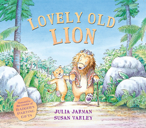 Lovely Old Lion by Julia Jarman, Susan Varley