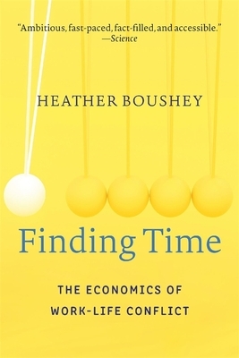 Finding Time: The Economics of Work-Life Conflict by Heather Boushey