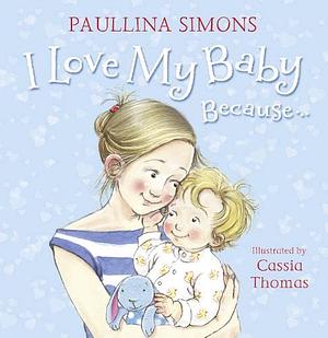 I Love My Baby Because EXPORT by Paullina Simons