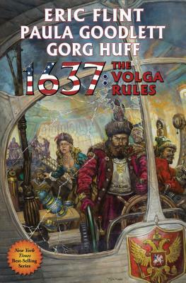 1637: The Volga Rules, Volume 25 by Gorg Huff, Paula Goodlett, Eric Flint