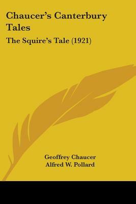 Chaucer's Canterbury Tales: The Squire's Tale (1921) by Geoffrey Chaucer
