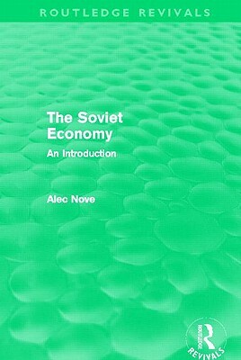The Soviet Economy (Routledge Revivals) by Alec Nove