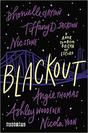 Blackout: o amor também brilha no escuro by Angie Thomas, Dhonielle Clayton, Ashley Woodfolk, Nic Stone, Nicola Yoon, Tiffany D. Jackson