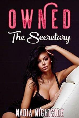 Owned: The Secretary by Nadia Nightside