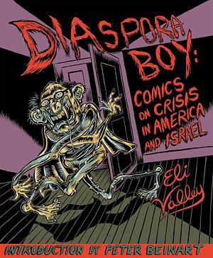 Diaspora Boy: Comics on Crisis in America and Israel by Eli Valley, Peter Beinart