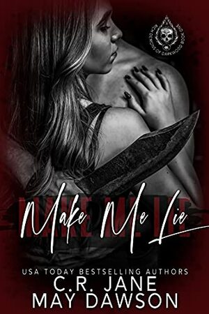 Make Me Lie by C.R. Jane, May Dawson