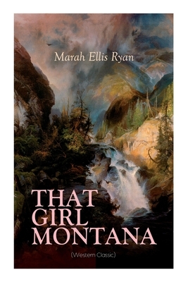 That Girl Montana (Western Classic) by Marah Ellis Ryan