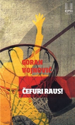 Čefuri raus! by Goran Vojnović